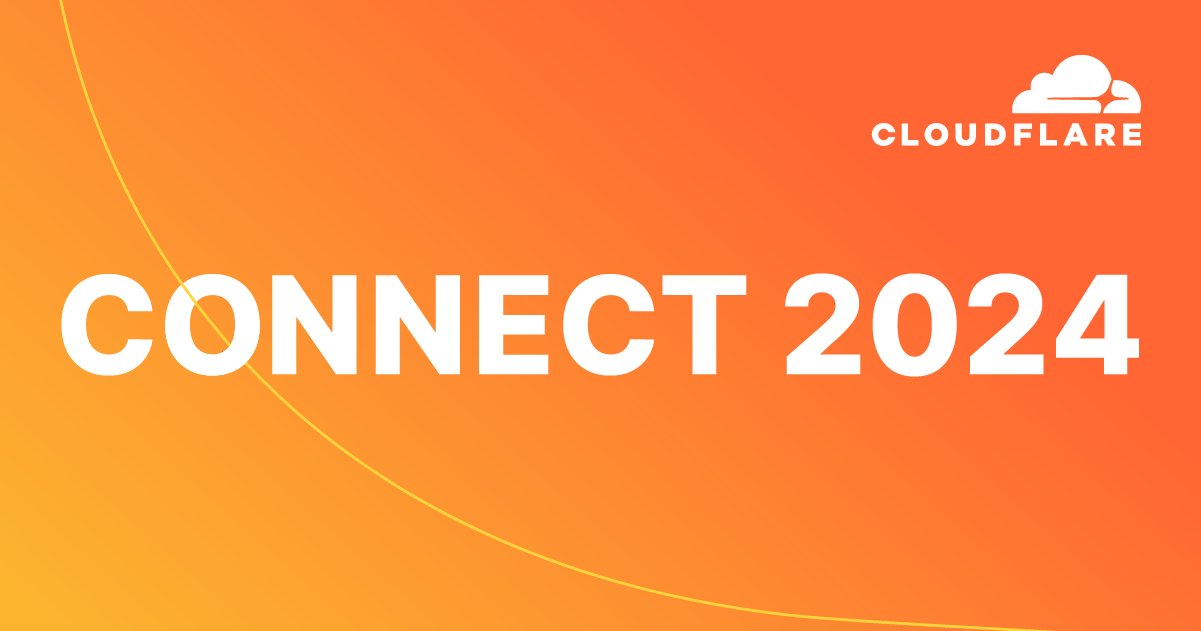 Cloudflare Connect 2024 Cloudflare