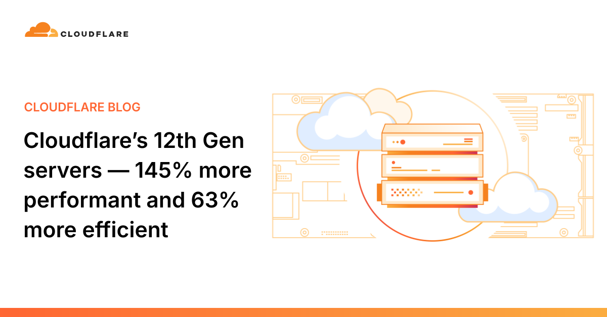 Cloudflare第12代服务器——性能提升145%，能效提升63%