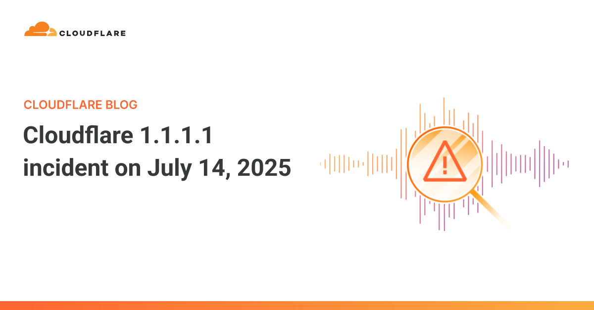 Cloudflare 1.1.1.1 Incident on July 14, 2025