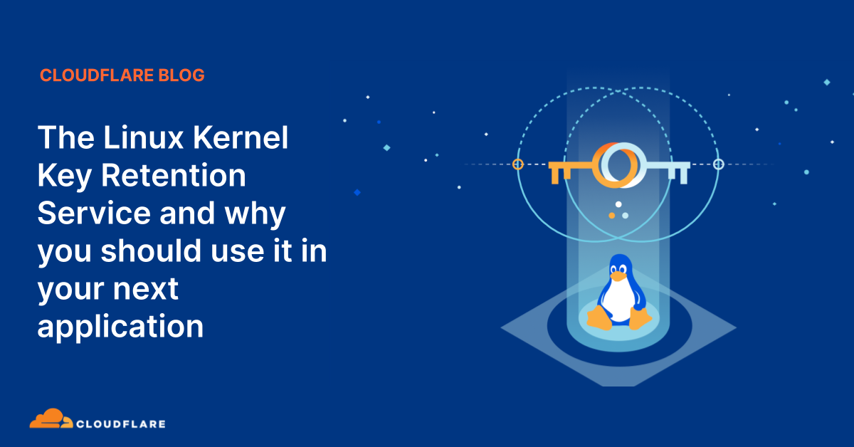 The Linux Kernel Key Retention Service and why you should use it 